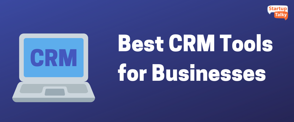 Best Customer Relation Management Tools for Businesses