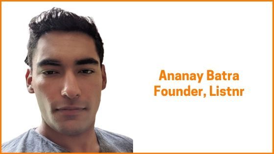 Listnr Founder, Ananay Batra