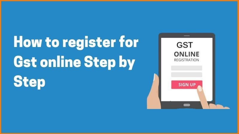 How to Register for Gst online Step by Step