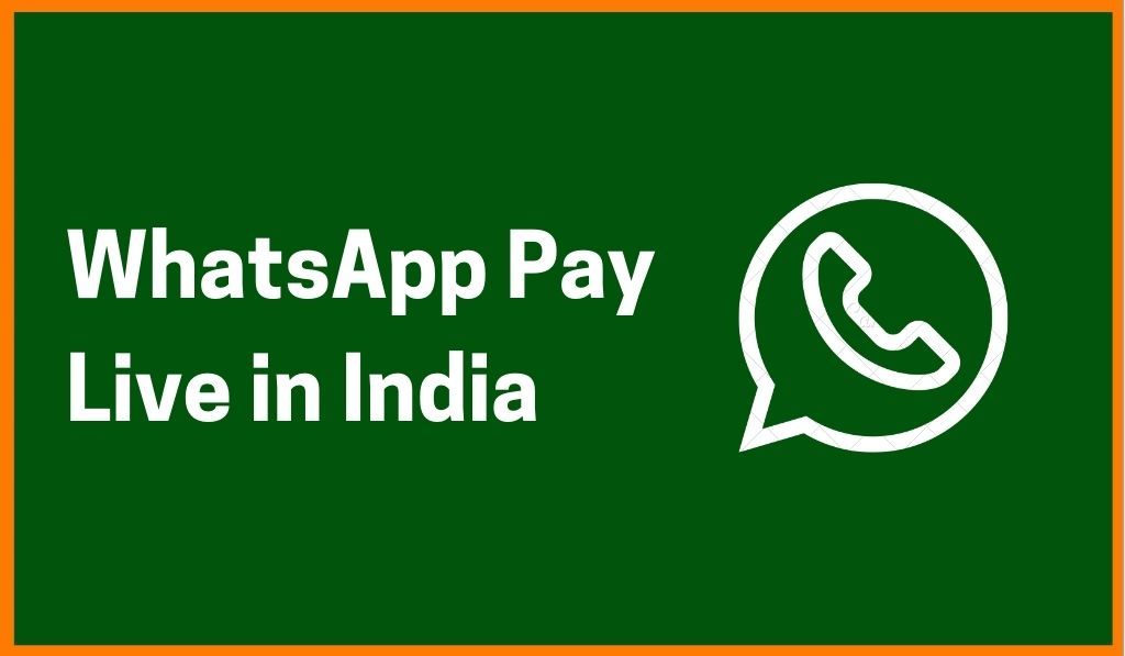 WhatsApp Pay Available For Indian Users: All You Need To Know