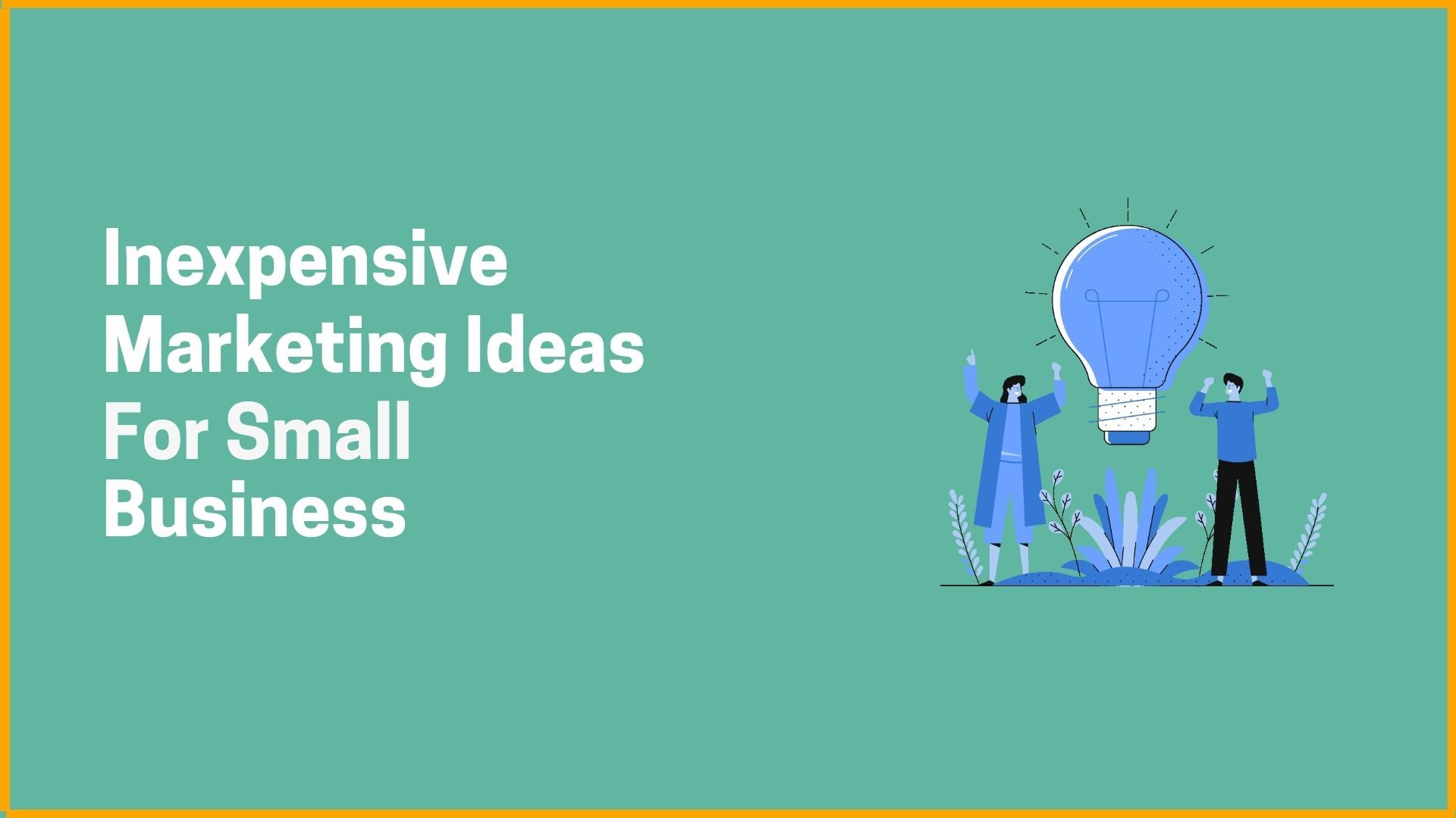 Low Cost Marketing Ideas for Small Business - StartupTalky