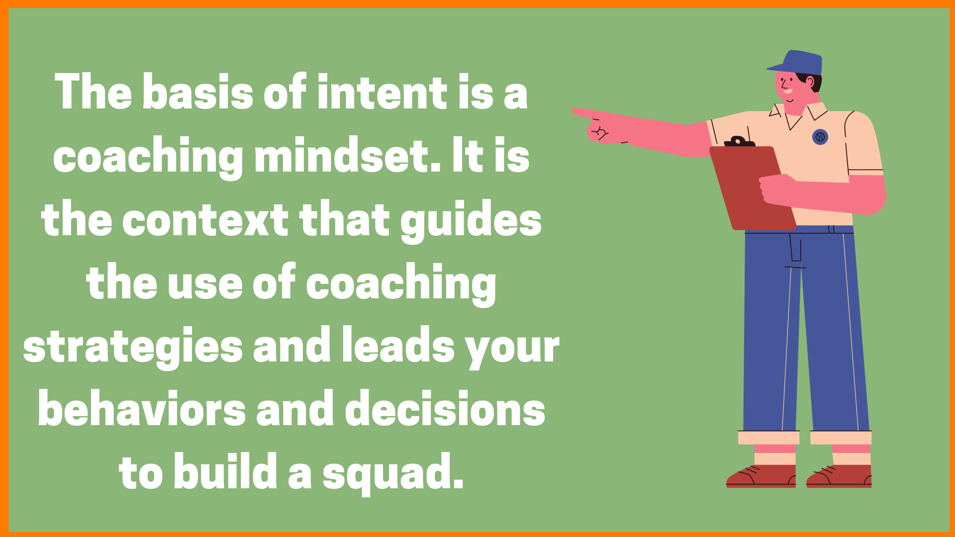 Coaching Mindset helps alot