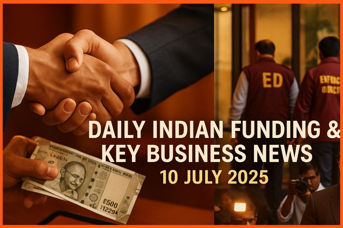 Daily Indian Funding Roundup & Key News - 10 July 2025
