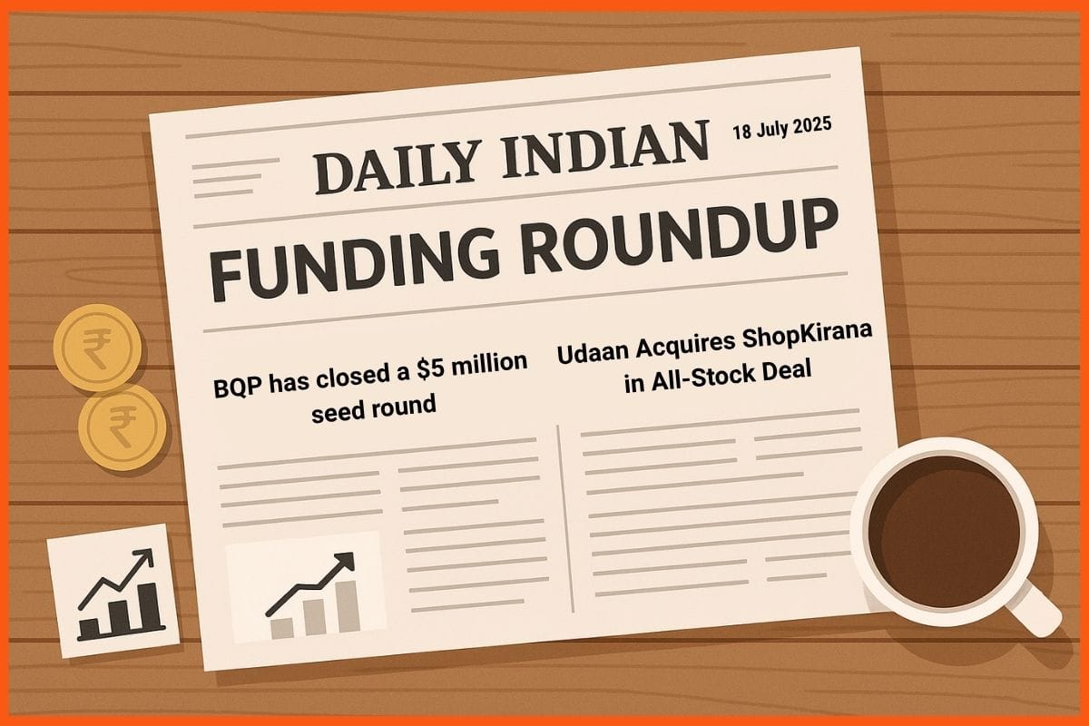Daily Indian Funding Roundup & Key News - 18 July 2025