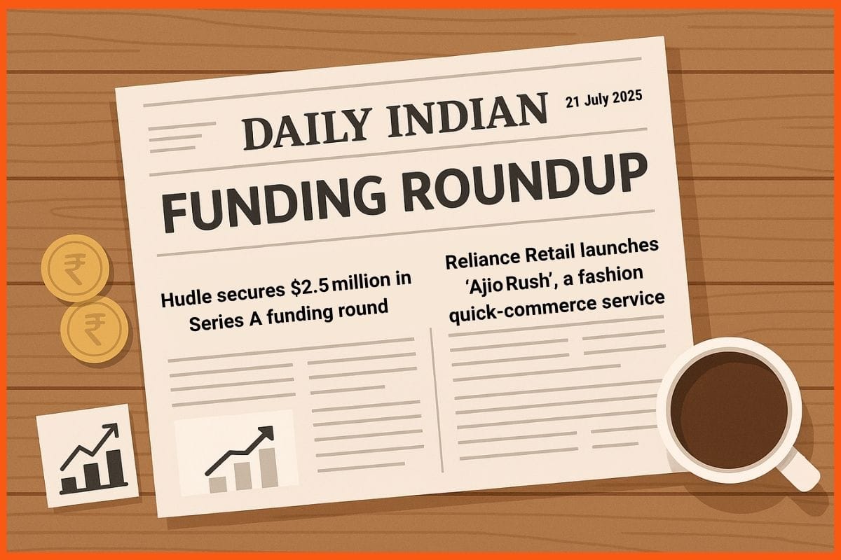 Daily Indian Funding Roundup and Key News: 21 July 2025