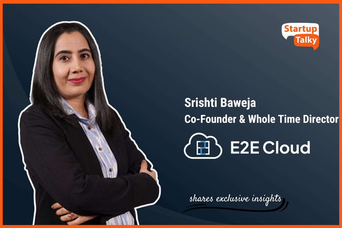 Srishti Baweja, Co-Founder and Whole-Time Director of E2E Networks Ltd