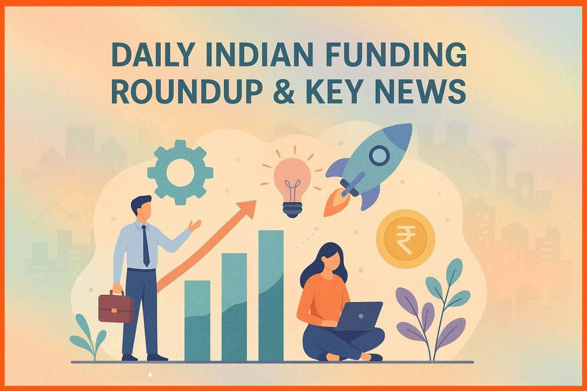 Daily Indian Funding Roundup and Key News - 1 August 2025