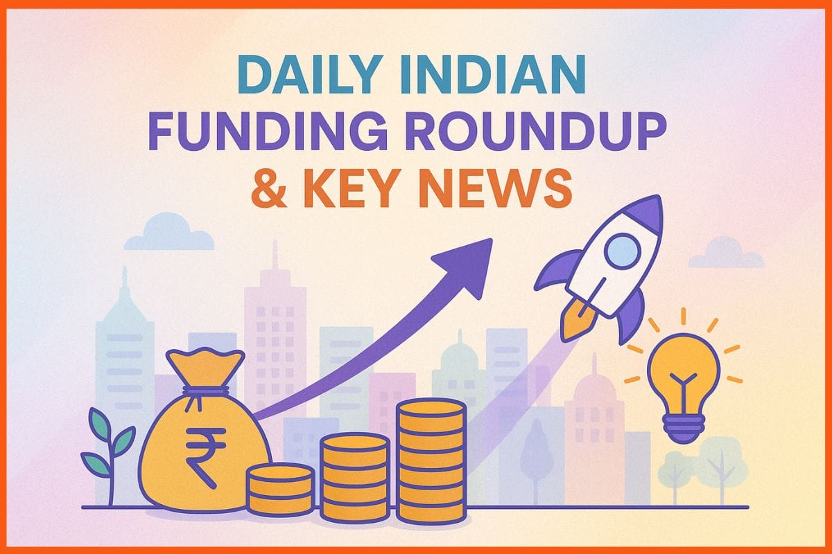 Daily Indian Funding Roundup and Key News: 4 August 2025