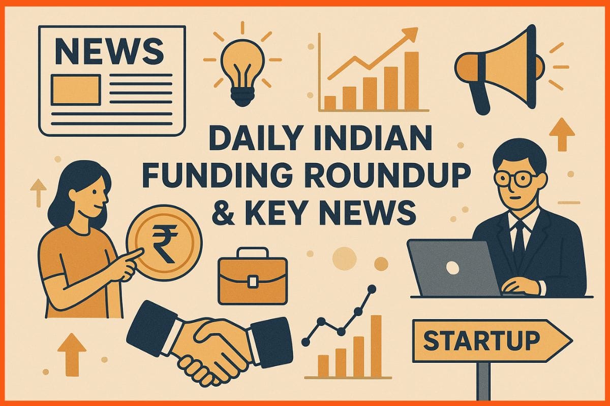 Daily Indian Funding Roundup and Key News - 7 August 2025