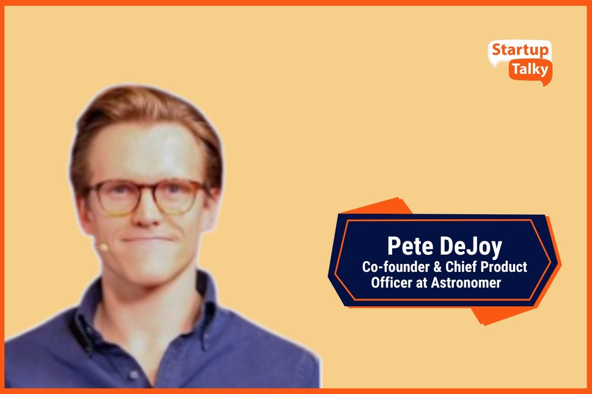 Pete DeJoy - Co-founder & Chief Product Officer at Astronomer