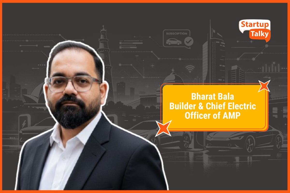 Bharat Bala, Builder & Chief Electric Officer of AMP