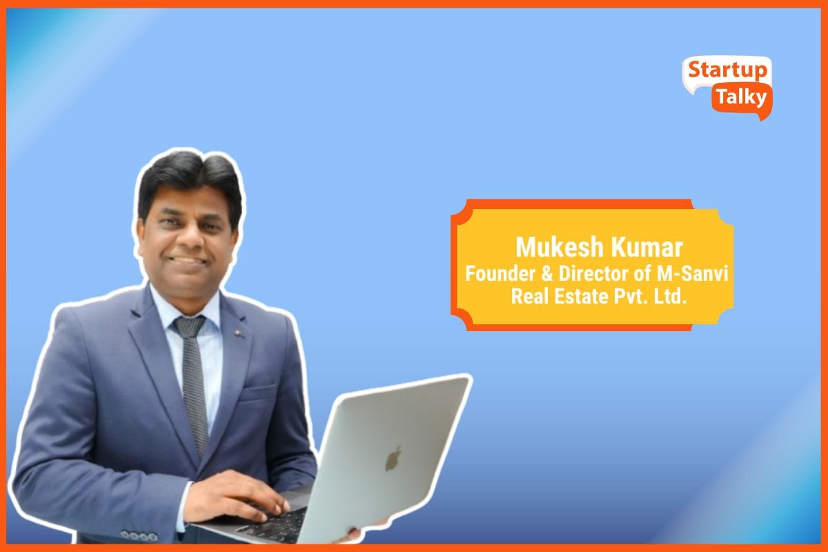 Mukesh Kumar, Founder & Director of M-Sanvi Real Estate Pvt. Ltd.