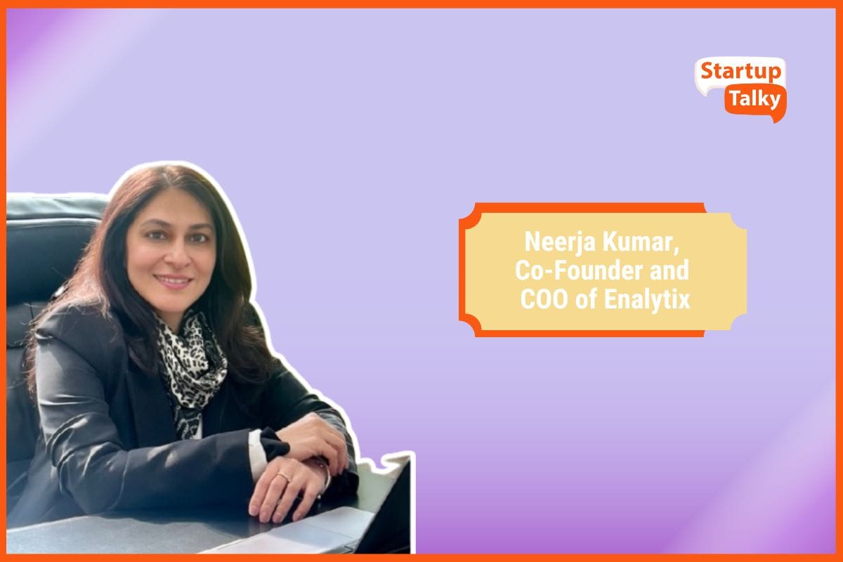 Neerja Kumar, Co-Founder and COO of Enalytix