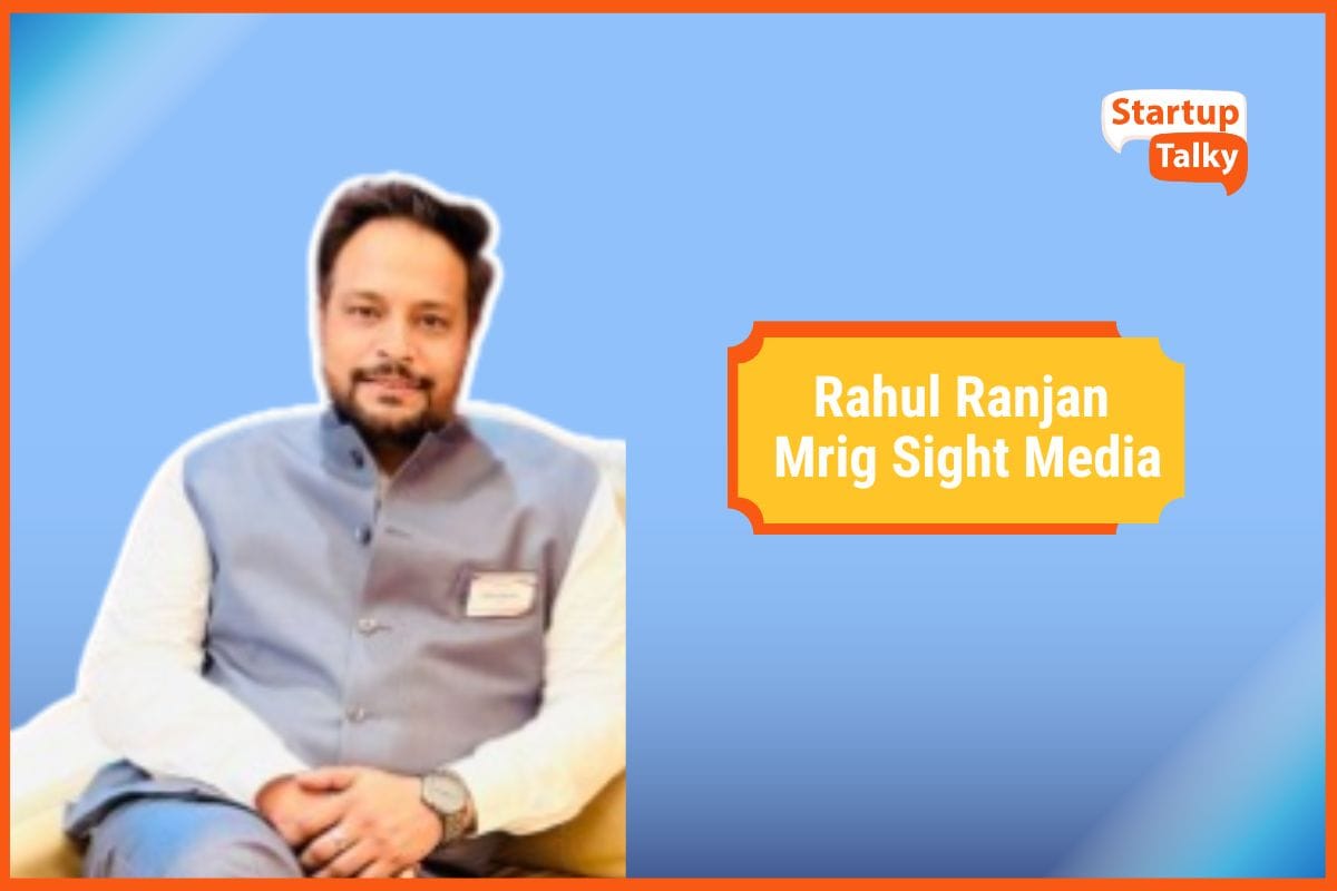 Rahul Ranjan - Mrig Sight Media