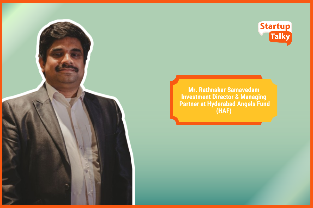 Rathnakar Samavedam - Investment Director & Managing Partner at Hyderabad Angels Fund (HAF)