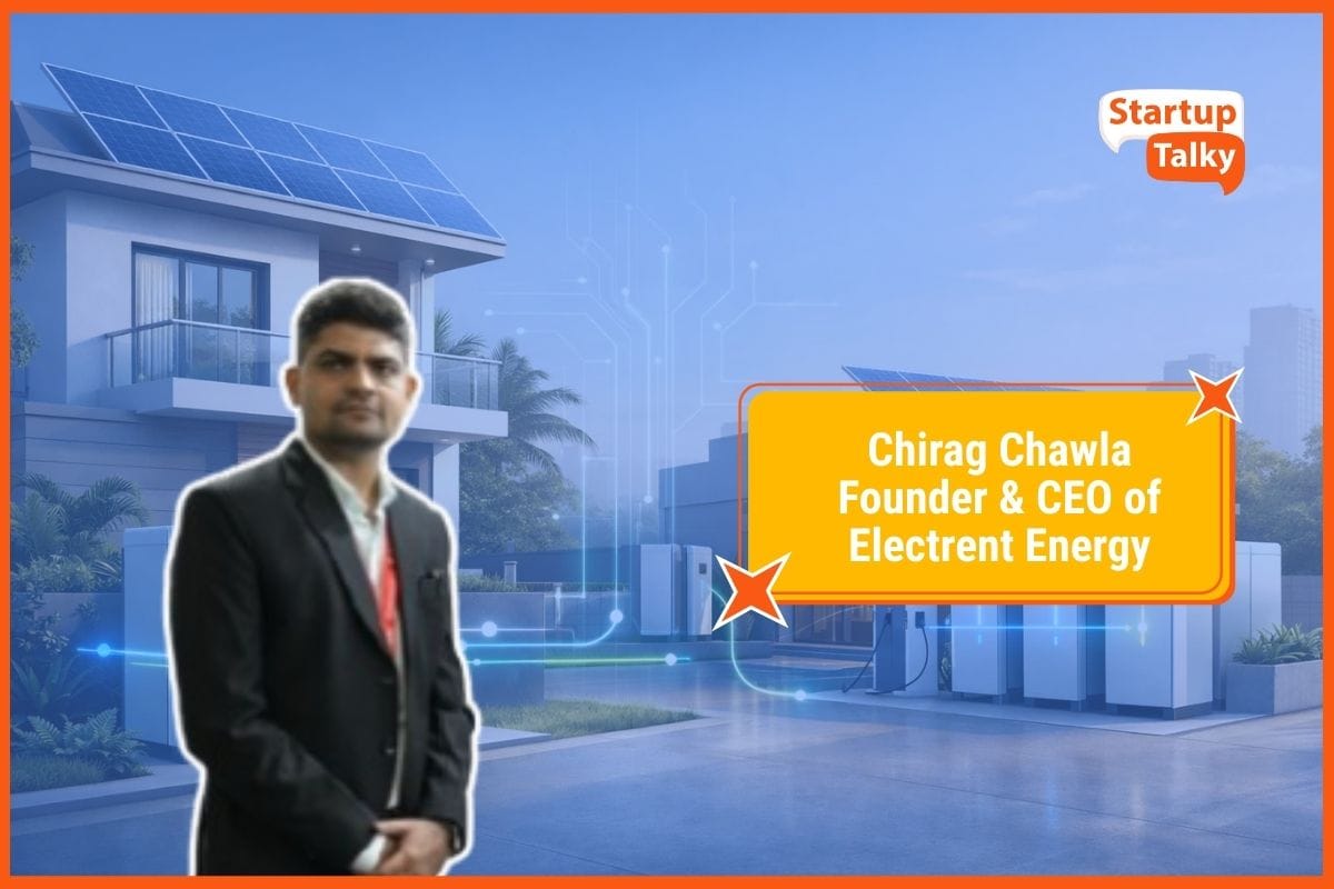Chirag Chawla, Founder & CEO of Electrent Energy