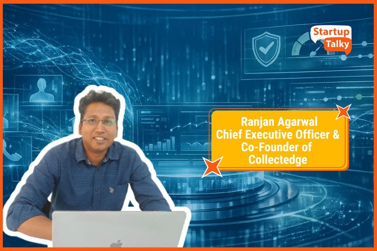  Ranjan Agarwal, Chief Executive Officer & Co-Founder of Collectedge