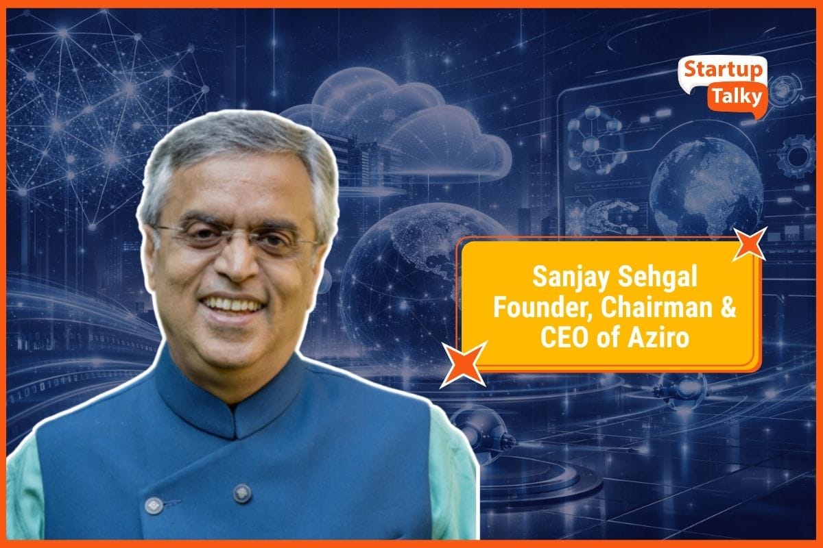Sanjay Sehgal, Founder, Chairman & CEO of Aziro