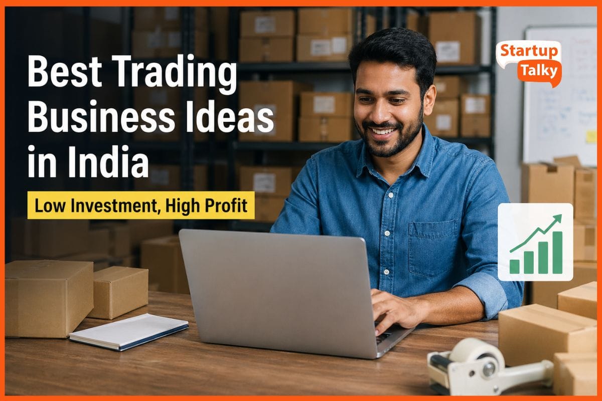 10+ Trading Business Ideas in India (Low Investment & High Margin) - 2026 Guide