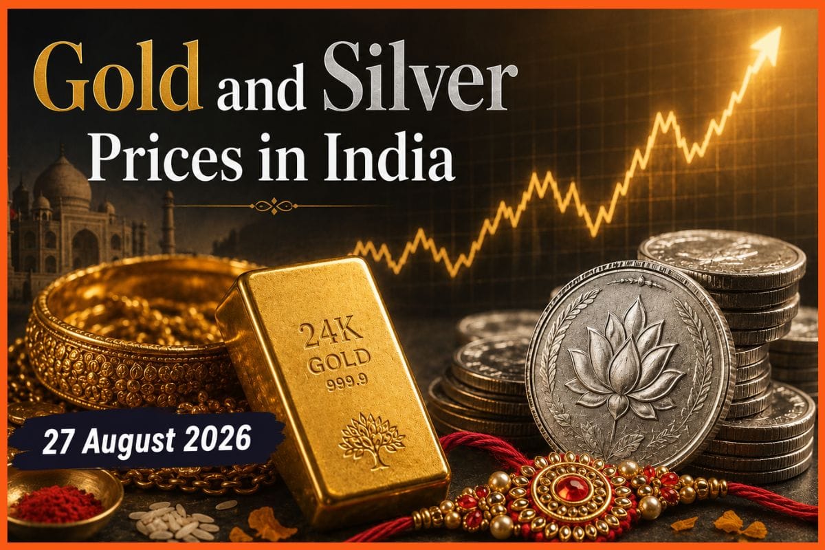 Gold and Silver Prices in India Today, 27 August 2026: Gold at ₹159,430, Silver at ₹240,910 Ahead of Rakhi Tomorrow